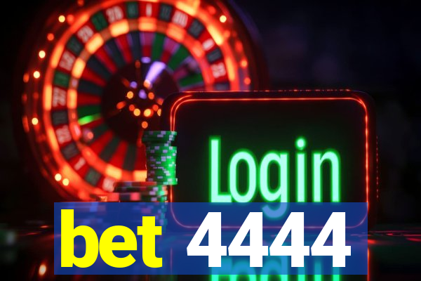 bet 4444